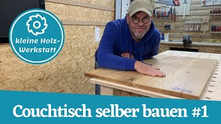 Couchtisch aus Massivholz für kleines Geld selber bauen ⎜Teil1⎜Industrial Style [upl. by Vedetta]