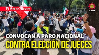 Convocan a poderes judiciales locales a paro nacional contra elección de jueces [upl. by Estele]