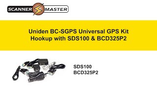 Uniden BCSGPS Universal GPS Kit  Hookup with SDS100 amp BCD325P2 [upl. by Harald164]