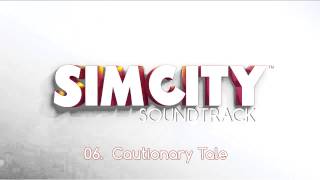 SimCity  2013  Soundtrack  06 Cautionary Tale [upl. by Silecara]