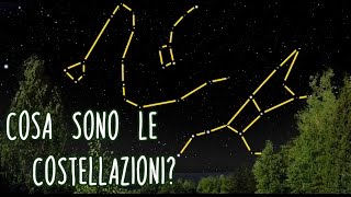 Cosa sono le costellazioni [upl. by Eiramlirpa]