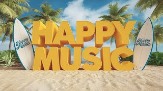 Happy Music No Copyright [upl. by Glynn]