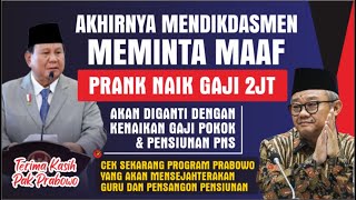 🔴AKHIRNYA MENDIKDASMEN MINTA MAAF ATAS PRANK NASIONAL GAJI GURU NAIK 2JT TERNYATA SEPERTI INI [upl. by Cilka829]