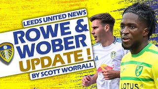 ROWE amp WOBER UPDATES  MORE LEEDS UNITED NEWS [upl. by Spiegelman]