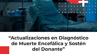 “Actualizaciones en Diagnóstico de Muerte Encefálica y Sostén del Donante” [upl. by Aiym633]