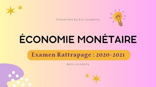 Examen Économie Monétaire S4 rattrapage 2020201 groupe 2 [upl. by Deeanne]