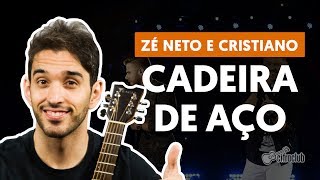 CADEIRA DE AÇO  Zé Neto e Cristiano aula de violão simplificada [upl. by Janessa958]