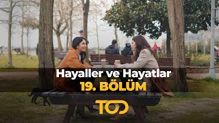 Hayaller ve Hayatlar 19 Bölüm  Güvenimizi Sarsanlar [upl. by Harrus]