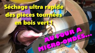 Séchage ultra rapide des pièces tournées en bois vert  AU FOUR A MICROONDES… [upl. by Oinotnas904]