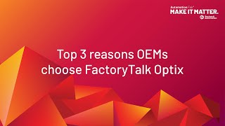 Top 3 reasons OEMs choose FactoryTalk Optix [upl. by Niwrek]