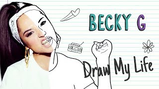 BECKY G  Draw My Life [upl. by Cyndi]