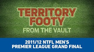 Territory Footy From the Vault  Episode 5 201112 NTFL Mens Premier League Grand Final [upl. by Zink243]