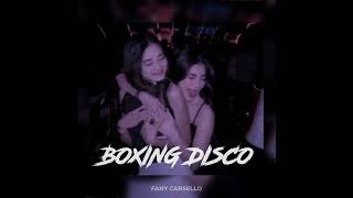 Boxing Disco  Fany Carsello  Remixer  New2024 [upl. by Oehsen]