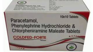 COLDFED FORTE Tablets Paracetamol Phenylephrine Hydrochloride amp Chlorpheniramine Maleate Tablets [upl. by Annim]