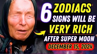 6 Zodiac Signs WILL BECOME MILLIONAIRES after NOVEMBER 15 2024  Baba Vanga [upl. by Handal]