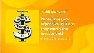 Winter tires are expensive But are they worth the investment  In This Economy [upl. by Yseulta22]