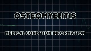 Osteomyelitis Medical Condition [upl. by Ruthi]