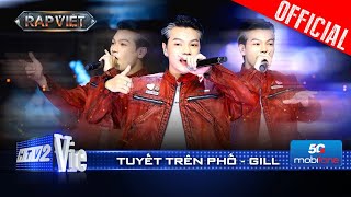 TUYẾT TRÊN PHỐ  GILL trở lại chinh phục 4 HLV first choice của B Ray  Rap Việt 2024 Live Stage [upl. by Alesi]