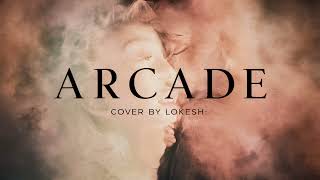 Arcade  Cover By Lokesh [upl. by Weslee]