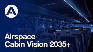 Airspace Cabin Vision 2035 [upl. by Giralda830]