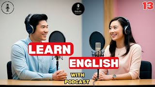 Learn English Easily  English Podcast Conversation  Episode 13 [upl. by Uzzial]