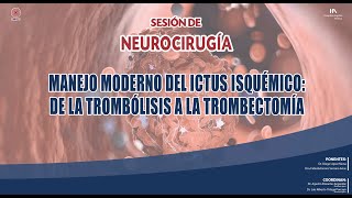 Manejo moderno del ictus isquémico De la trombólisis a la trombectomía [upl. by Rehposirhc]