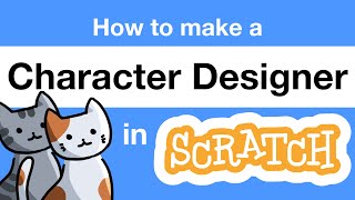 How to Make a Character Designer in Scratch  Tutorial [upl. by Ferdinand]