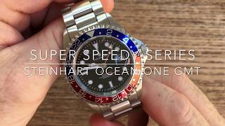 Super Speedy Series 1  Steinhart Ocean 1 GMT  Budget Rolex GMT Master Homage [upl. by Lonnie]