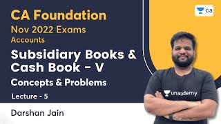 L5  Subsidiary Books amp Cash Book V  Concepts amp Problems  Darshan Jain  CA Foundation [upl. by Lerud]