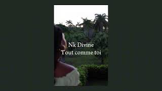 Nk Divine  Tout comme toi  slowed [upl. by Herries]