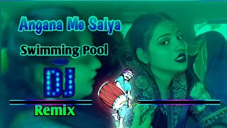 Angna Me Saiya Swimming Pul Banaya  Dj Remix  HardBassMix  Dj Lux bsr  Dj edm  Dj As Edm King [upl. by Ahsinek]