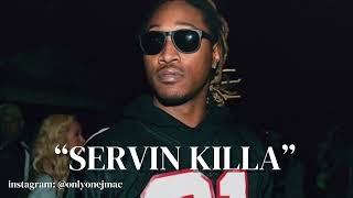 FUTURE TYPE BEAT  “SERVIN KILLA” PROD BY JAY MAC [upl. by Sidney]