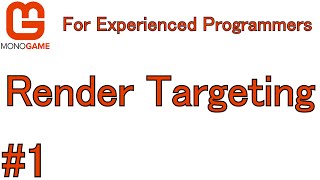 Monogame For Experienced Programmers Part 1 Render Targeting [upl. by Terris]