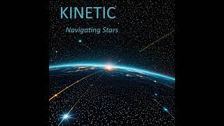 KINETIC  NAVIGATING STARS i TRANCE [upl. by Odlamur723]