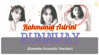 Rahmania Astrini  Runaway KARAOKE ACOUSTIC VERSION with Lyrics [upl. by Ived260]