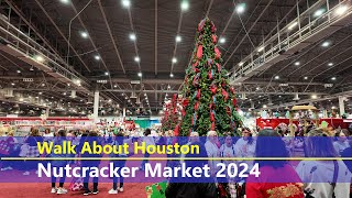 Walk About Houston  Nutcracker Market 2024 [upl. by Eldorado]