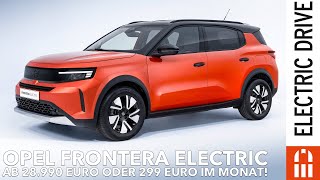 Opel Frontera Electric ab 28990 Euro Kaufberatung und Entscheidungshilfe  Electric Drive Check [upl. by Aylmer854]