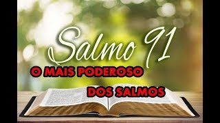 Salmo 91 Fortissimo  Escudo de Proteção contra o mal  Destruir Obstáculos e Realizar Sonhos [upl. by Happ]