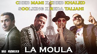 Cheb Mami x Cheb Khaled x Soolking x Reda Taliani  La Moula REMIX  MG REMIXS [upl. by Franza]