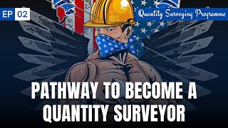 EP  02  Pathway to become a Quantity Surveyor  Quantity Surveyor  Career Insights [upl. by Souvaine]