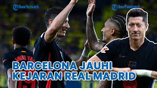 Klasemen Liga Spanyol Terbaru Barcelona Jauhi Kejaran Real Madrid Lewandowski Puncaki Top Skor [upl. by Curkell]