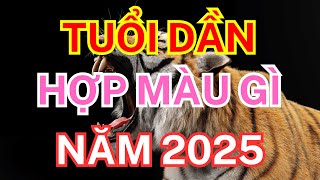 TUỔI DẦN HỢP MÀU GÌ NĂM 2025 ĐỂ MANG LẠI MAY MẮN TÀI LỘC [upl. by Leesa]