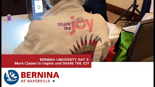 BERNINA University Day 3 Other inspiring classes to SHARE THE JOY [upl. by Adnaerb]