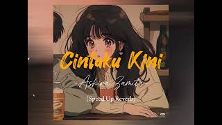 Cintaku Kini  Ashira Zamita Speed Up  Reverb [upl. by Annoiek]