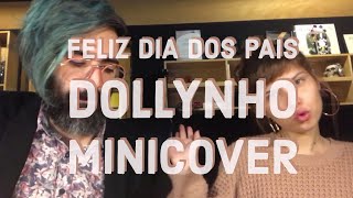 Feliz Dia dos Pais  Dollynho Scatolove cover [upl. by Alenson]