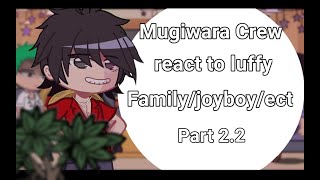 Mugiwara crew react to Luffyfamilyjoyboyect  part 22  not official upload [upl. by Goles]