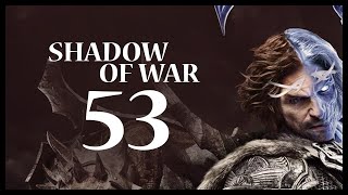 Middleearth Shadow of War Gameplay Walkthrough Lets Play Part 53 MEAN AS MORGUL [upl. by Ethben]