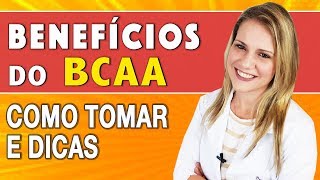 Benefícios do BCAA  Para Que Serve Como Tomar e Dicas [upl. by Asylem]