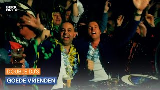 Double Djs  Goede Vrienden [upl. by Lidia759]