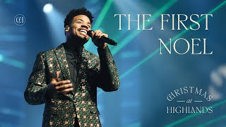 The First Noel LIVE  Highlands Worship  Christmas at Highlands 2022 [upl. by Ayotaj]